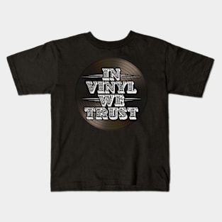 Vinyl In Vinyl We Trust Retro Record Vintage Music Kids T-Shirt